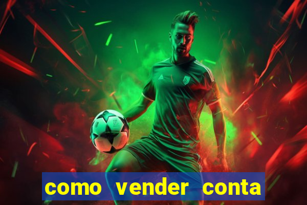 como vender conta de jogos